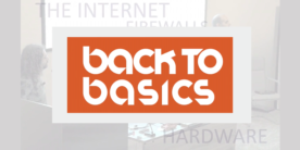 'Back to basics - the tech' - Essentials of Digital Security