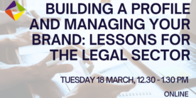 Building a profile and managing your brand: lessons for the legal sector
