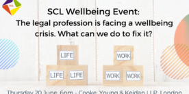 Wellbeing Event: The legal profession is facing a wellbeing crisis. What can we do to fix it? - Thursday 20 June 2024